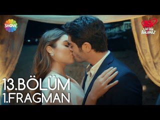 Aşk Laftan Anlamaz 13.Bölüm 1.Fragman