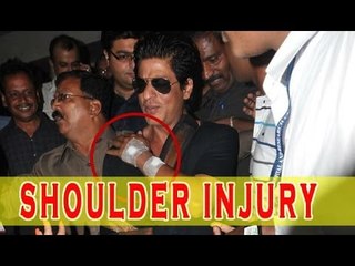 Latest Injury Fractures Shah Rukh Khan's Shoulder