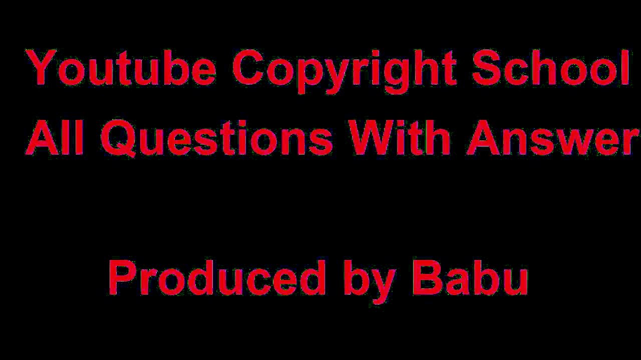 Youtube copyright school Copyright questions with answer