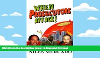 READ book  When Prosecutors Attack!: OJ Simpson, Roderick Scott, George Zimmerman - Baseless