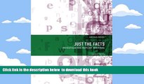 FREE DOWNLOAD  Just the Facts: Investigative Report Writing (4th Edition) READ ONLINE