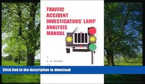 READ PDF Traffic Accident Investigators  Lamp Analysis Manual READ PDF BOOKS ONLINE