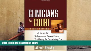 Buy Allan E. Barsky PhD Clinicians in Court, Second Edition: A Guide to Subpoenas, Depositions,