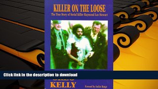 READ ONLINE Killer on the Loose, The True Story of Serial Killer Raymond Lee Stewart READ PDF
