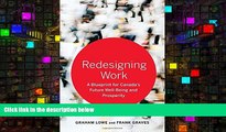 PDF [DOWNLOAD] Redesigning Work: A Blueprint for Canada s Future Well-being and Prosperity