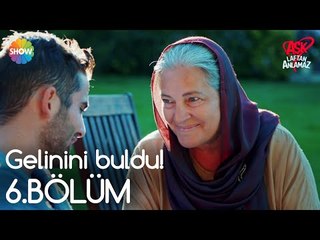 Aşk Laftan Anlamaz 6.Bölüm | Gelinini buldu!