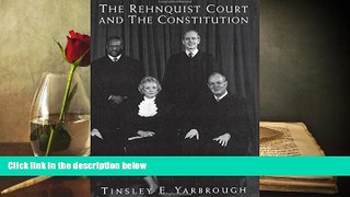 Read Online Tinsley E. Yarbrough The Rehnquist Court and the Constitution Audiobook Download