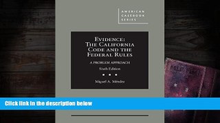 Buy Miguel Mendez Evidence: The California Code and the Federal Rules, A Problem Approach