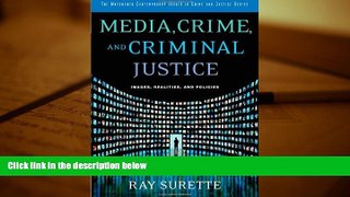 Buy Ray Surette Media, Crime, and Criminal Justice: Images, Realities and Policies (Wadsworth