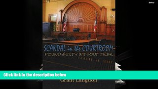 Online Grant Dinehart Langdon Scandal in the Courtroom 1: Found Guilty Without Trial (No. 1)