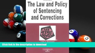 READ THE NEW BOOK The Law and Policy of Sentencing and Corrections: In a Nutshell (West Nutshell