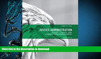 Free [PDF] Download  Justice Administration: Police, Courts and Corrections Management (7th