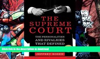 READ book  The Supreme Court: The Personalities and Rivalries That Defined America  FREE BOOK