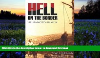 READ book  Hell on the Border: He Hanged Eighty-Eight Men (Abridged, Annotated)  BOOK ONLINE