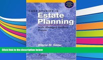 Online Wayne M. Gazur Case Studies in Estate Planning: With Abridged Student Forms with CDROM Full