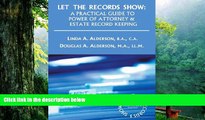 Buy B.A. Linda A. Alderson Let The Records Show: A Practical Guide To Power Of Attorney And Estate