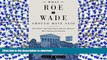 READ THE NEW BOOK What Roe v. Wade Should Have Said: The Nation s Top Legal Experts Rewrite