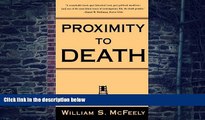 Buy NOW  Proximity to Death William S. McFeely Ph.D.  Book