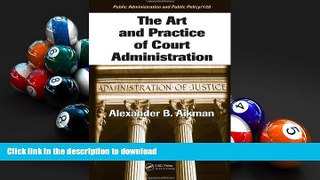 READ book  The Art and Practice of Court Administration (Public Administration and Public