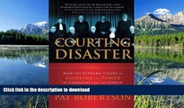 FAVORIT BOOK Courting Disaster: How the Supreme Court is Usurping the Power of Congress and the