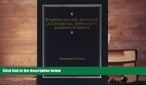 Online Christopher W. Behan Evidence and the Advocate: A Contextual Approach to Learning Evidence