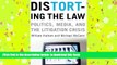 READ book  Distorting the Law: Politics, Media, and the Litigation Crisis (Chicago Series in Law