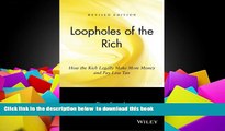 PDF [DOWNLOAD] Loopholes of the Rich: How the Rich Legally Make More Money and Pay Less Tax