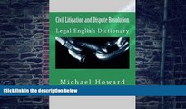 Buy NOW  Civil Litigation and Dispute Resolution: Legal English Dictionary (Legal Study E-Guides)