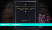 Online Christopher W. Behan Evidence and the Advocate: A Contextual Approach to Learning Evidence