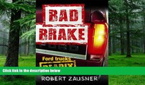 Buy  Bad Brake: Ford Trucks, Deadly When Parked Robert Zausner  Book
