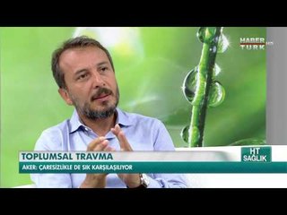 HT Sağlık - 13 Ağustos 2016 (Toplumsal Travma)ᴴᴰ