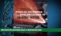 READ book  Cengage Advantage Books: Ethical Dilemmas and Decisions in Criminal Justice  BOOK