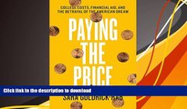 Hardcover Paying the Price: College Costs, Financial Aid, and the Betrayal of the American Dream