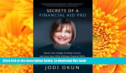 READ book  Secrets of a Financial Aid Pro: Master the College Funding Process and Give Your Child