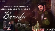Bewafa | Full Audio Song | Muhammad Umar | Sageel Khan I Ampliify Times