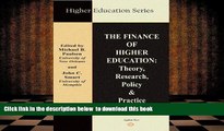 READ book  The Finance of Higher Education: Theory, Research, Policy, and Practice (Higher