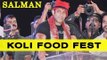 Salman Khan Inaugurates Koli Food Festival