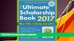 READ book  The Ultimate Scholarship Book 2017: Billions of Dollars in Scholarships, Grants and
