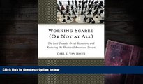 Audiobook  Working Scared (Or Not at All): The Lost Decade, Great Recession, and Restoring the