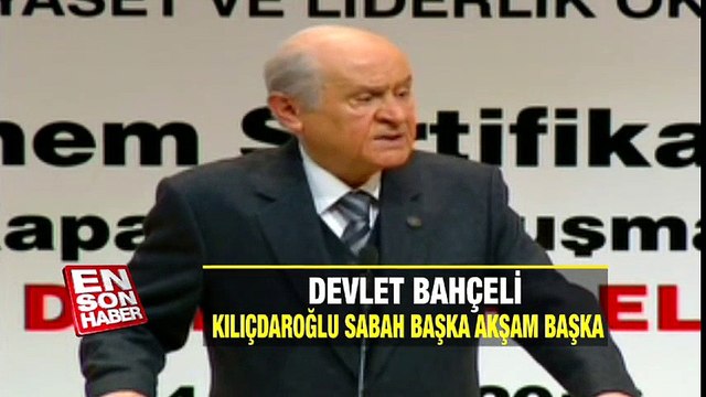 Devlet Bahçeli: Kılıçdaroğlu sabah başka akşam başka | En Son Haber