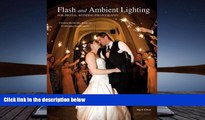 READ book  Flash and Ambient Lighting for Digital Wedding Photography: Creating Memorable Images