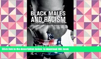 READ book  Black Males and Racism: Improving the Schooling and Life Chances of African Americans