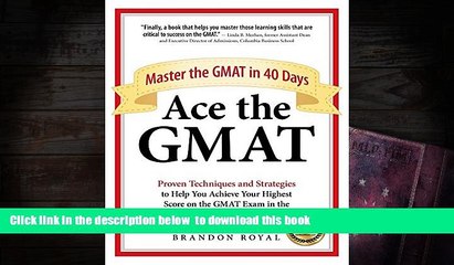 FREE [DOWNLOAD]  Ace the GMAT: Master the GMAT in 40 Days Brandon Royal  FREE BOOK ONLINE