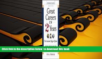 READ book  Great Careers in 2 Years, 2nd Edition: The Associate Degree Option (Great Careers in 2