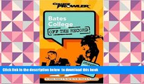 READ book  Bates College: Off the Record (College Prowler) (College Prowler: Bates College Off