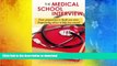 READ book  The Medical School Interview: From preparation to thank you notes: Empowering advice