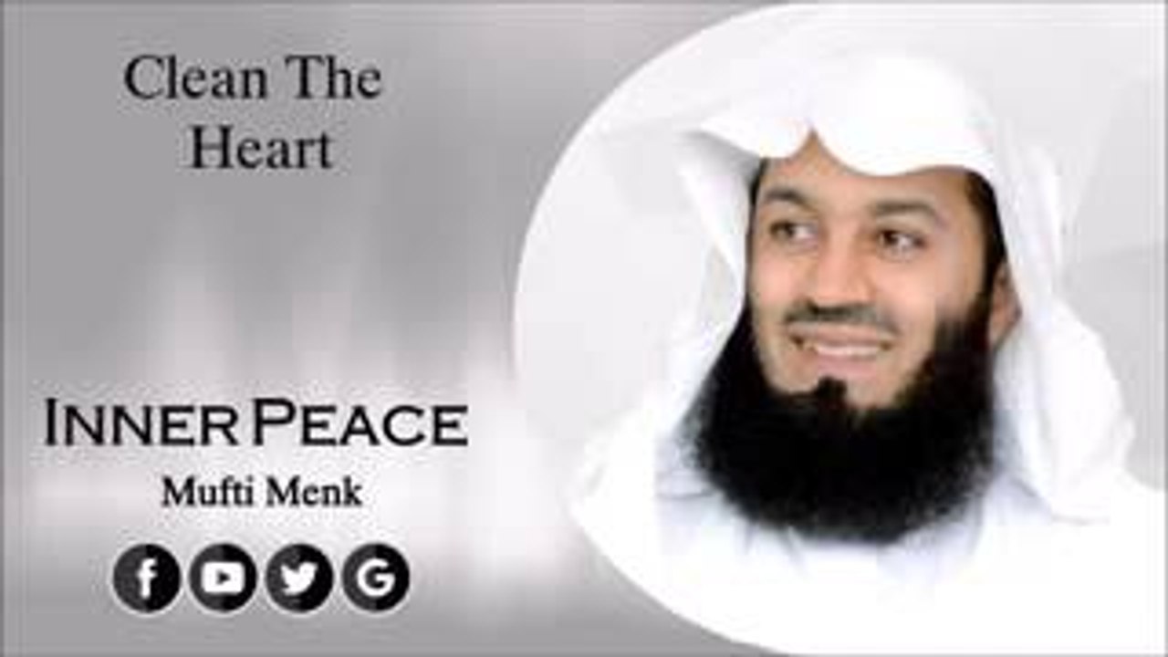 Clean The Heart -- Mufti Menk 2016