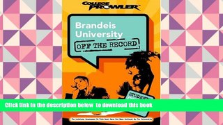 READ book  Brandeis University: Off the Record (College Prowler) (College Prowler: Brandeis