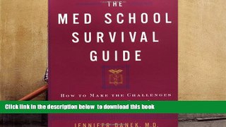 FREE [DOWNLOAD]  The Med School Survival Guide : How to Make the Challenges of Med School Seem