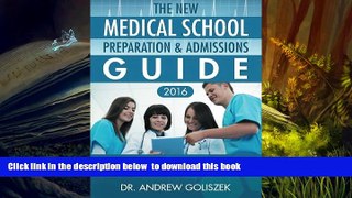READ book  The New Medical School Preparation   Admissions Guide, 2016: New   Updated For